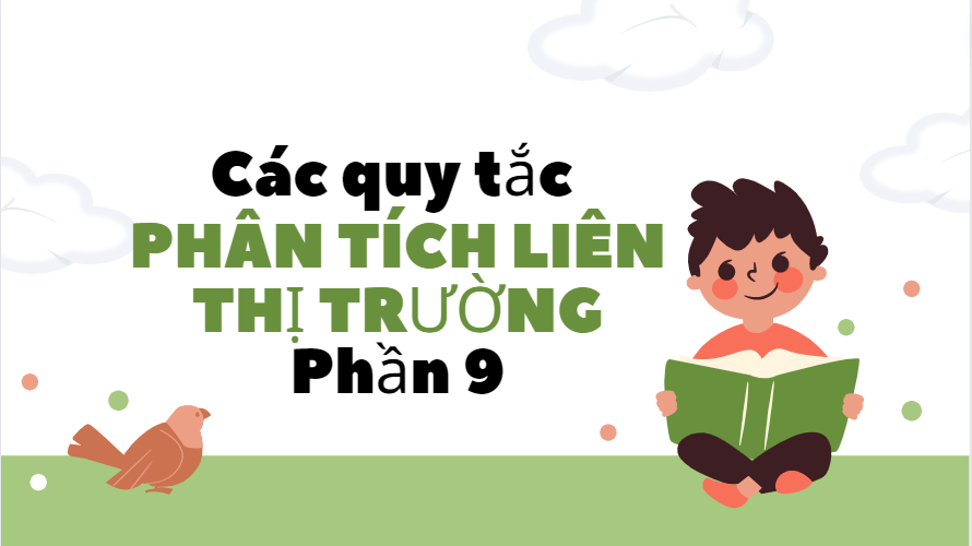 Các quy tắc phân tich lien thi truong p9