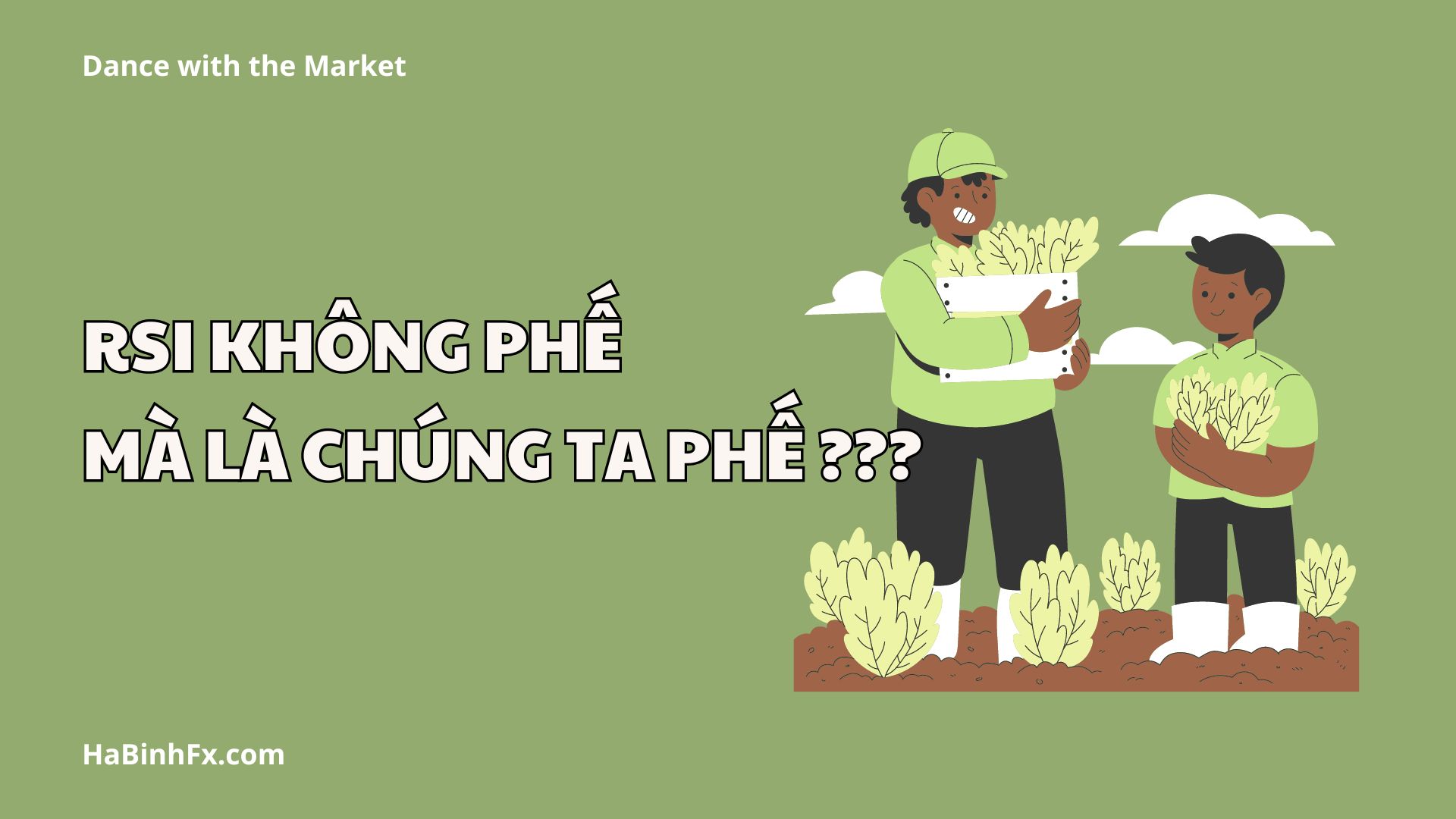 RSI không phế mà chúng ta phế (phần 4) 1 Sử dụng RSI sao cho đúng