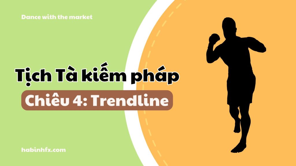 Tịch tà kiếm pháp chiêu thứ 4: Trendline của John Hill 8 Tịch tà kiếm pháp chiêu thứ 4: Trendline của John Hill