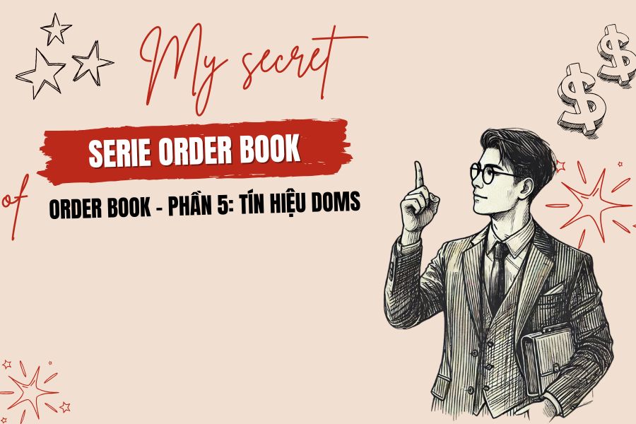 Order Book - Phần 5: Tín hiệu DOMs 2 Order Book - Phần 5: Tín hiệu DOMs