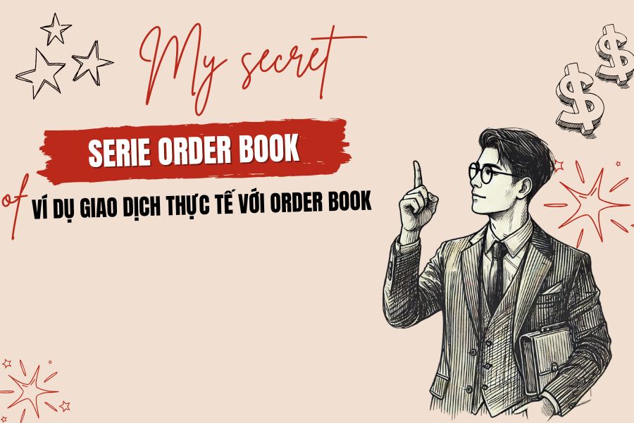 Phần 7 – Hồi 1: Ví dụ giao dịch thực tế với Order Book 2 Ví dụ giao dịch thực tế với Order Book