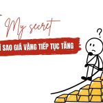Vì sao giá Vàng tiếp tục tăng