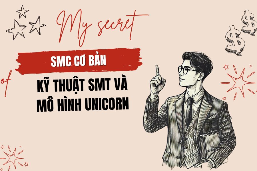 Lộ tẩy chiêu thức ‘nhìn xuyên thấu’ thị trường: Kỹ thuật SMT và mô hình Unicorn