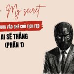 Cuộc đua vào ghế chủ tịch FED – Ai sẽ thắng (phần 1)